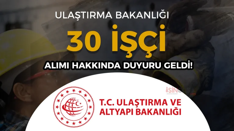ulaştırma bakanlığı 30 işçi alımı