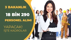 3 Bakanlık 18 Bin 290 Sözleşmeli Personel Alımı Yapacak