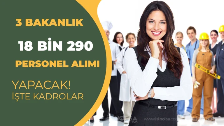 3 Bakanlık 18 Bin 290 Sözleşmeli Personel Alımı Yapacak