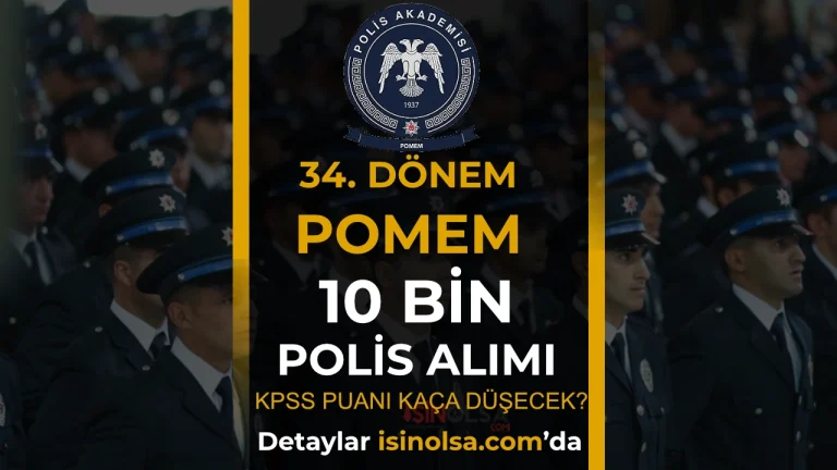 34. Dönem POMEM 10 Bin Polis Alımı Taban KPSS Puanı Kaça Düşecek?