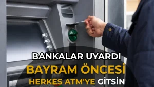 9 Günlük Tatil Başlamadan ATM’ye Gidin: Bankalar Uyardı