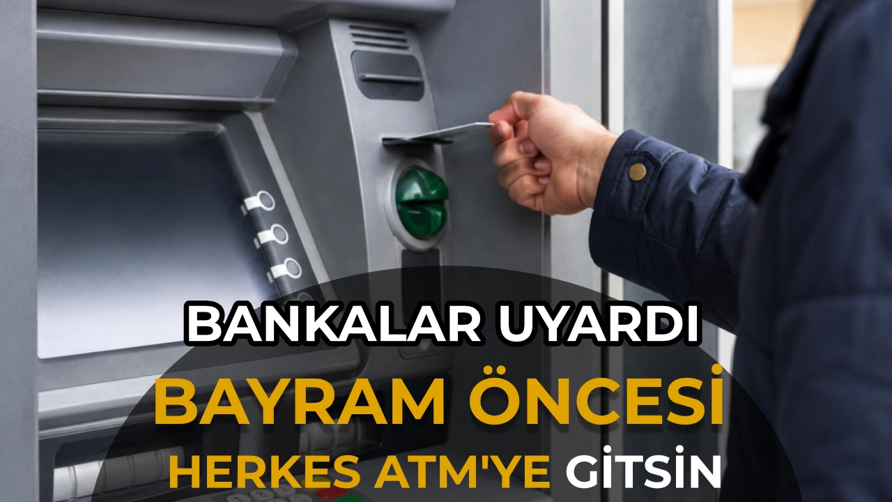 9 Günlük Tatil Başlamadan ATM'ye Gidin: Bankalar Uyardı