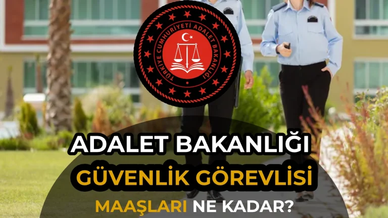 ADALET BAKANLIGI GUVENLIK GOREVLISI MAASLARI