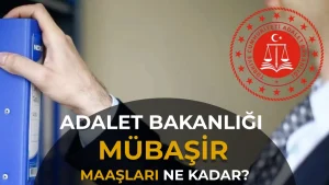 Adalet Bakanlığı Mübaşir Maaşları 2026: Lise, Önlisans ve Lisans Mezunu Güncel Tablo