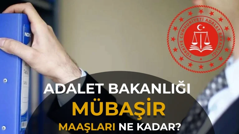ADALET BAKANLIGI MUBASIR MAASLARI