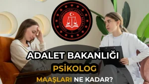 Adalet Bakanlığı Psikolog Maaşları 2026: Güncel Rakamlar