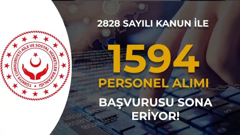 2828 Sayılı Kanun ile 1594 Memur Alımında Başvurular Bugün Sona Eriyor