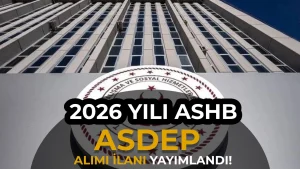 ASHB 2026 Yili Aile Sosyal Destek Personeli ASDEP Alimi Ilani