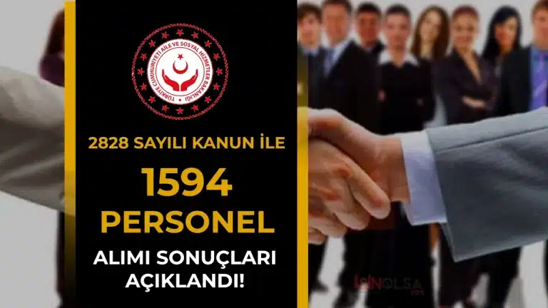 ASHB 2828 Sayili Kanun Ile 1594 Personel Alimi Sonuclari Aciklandi