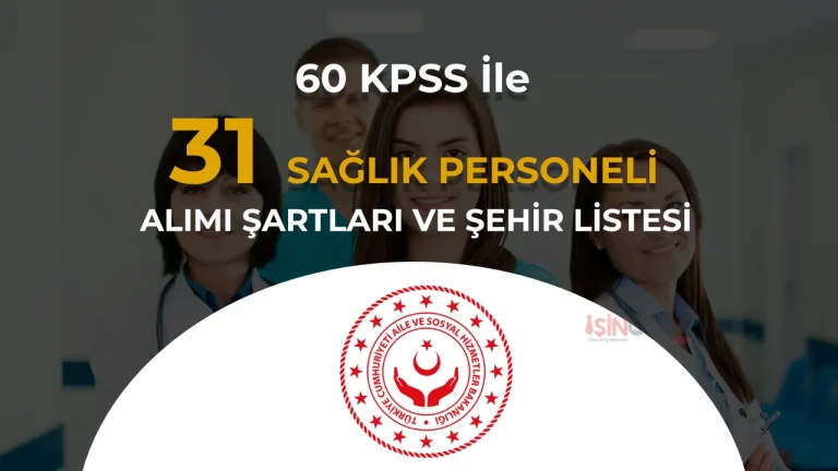 ASHB 31 Sağlık Personeli Alıyor: Hemşire ve Fizyoterapist Başvuru Şartları ve Şehir Kontenjanları