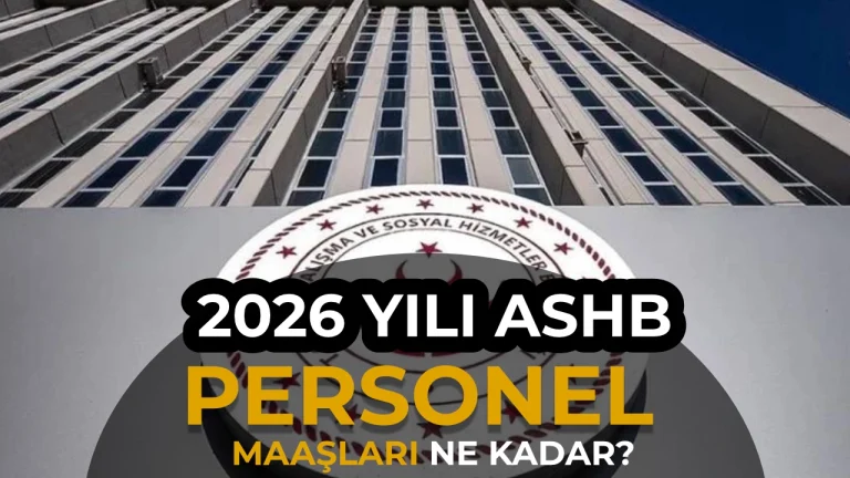 ASHB Personel Maaşları 2026: Kadroya Göre Maaş Çizelgesi