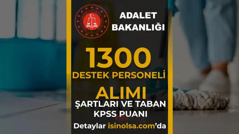 Adalet Bakanlığı 1300 Destek Personeli Alımı: Şartlar ve Taban KPSS Puanı
