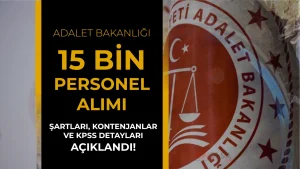 Adalet Bakanlığı 15 Bin Sözleşmeli Personel Alıyor: Kadrolar, Şartlar ve KPSS Puanları