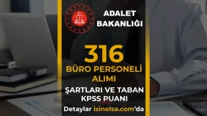 Adalet Bakanlığı 316 Büro Personeli Alımı: Şartlar ve Taban KPSS Puanı