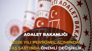 Adalet Bakanlığı Personel Alımında 35 Yaş Şartı Kaldırıldı – 2026 Başvurularında Yeni Dönem