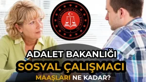 Adalet Bakanlığı Sosyal Çalışmacı Maaşları 2026