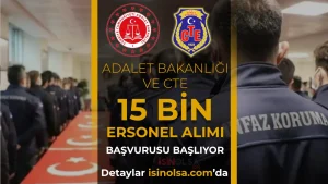Adalet Bakanlığı ve CTE 15 Bin Personel Alımı Başlıyor: Resmi İlan Bayramdan Sonra Geliyor