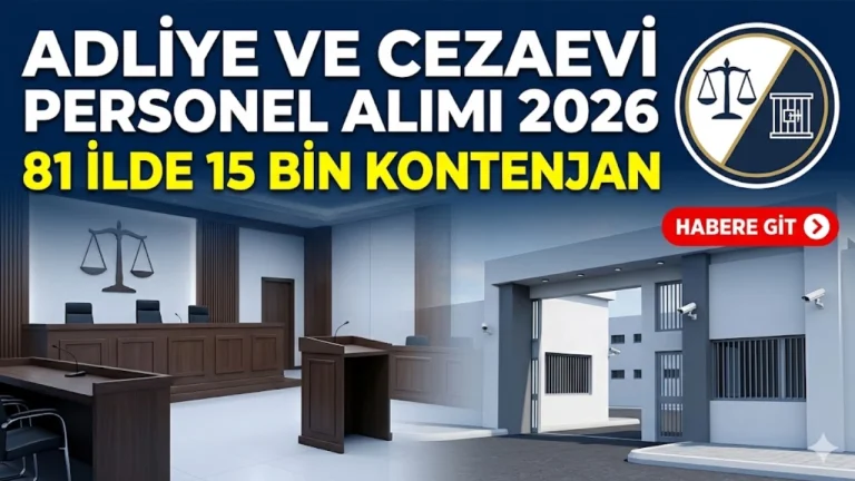Adliye ve Cezaevi Personel Alımı 2026: 81 İlde 15 Bin Kontenjan