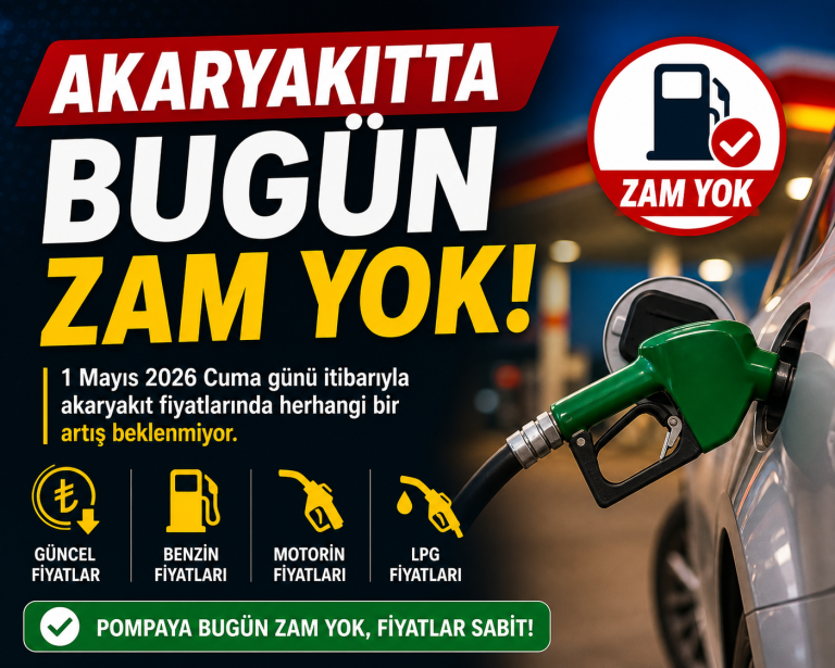 Akaryakıtta Bugün Zam Yok: 1 Mayıs 2026 Benzin, Motorin ve LPG Fiyatları