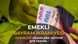 Bayram İkramiyesi Ödemeleri Başladı: 18 Milyon Emekliye 4 Bin TL Ne Zaman Yatacak?