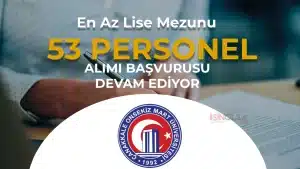 ÇÖMÜ 53 Personel Alımı Başvurusu Devam Ediyor