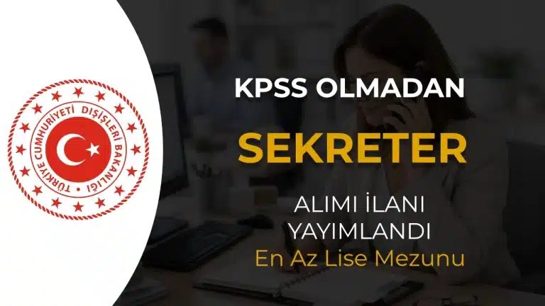 Dışişleri Bakanlığı KPSS siz Lise Mezunu Sekreter Alacak ( Bangkok Büyükelçiliği )