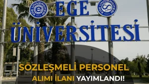 Ege Üniversitesi 3 Sözleşmeli Bilişim Personeli Alımı Yapacak!