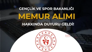 GSB 50 Memur Alımı Hakkında Duyuru Yayımladı!