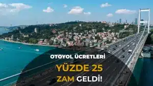 İstanbul-İzmir Otoyolu ve Köprü Ücretlerine Bin TL Zam