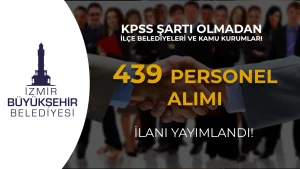 İzmir İlçe Belediyeleri ve Kamu Kurumları KPSS’siz 439 İşçi Alacak