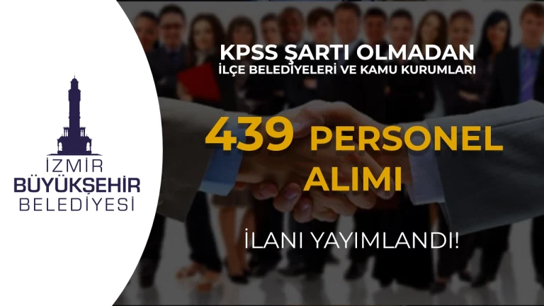 İzmir İlçe Belediyeleri ve Kamu Kurumları KPSS’siz 439 İşçi Alacak