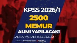KPSS 2026/1 Tercih Kılavuzu ile 2500 Memur Alımı Yapılacak! Şartları ve Tercih Tarihi