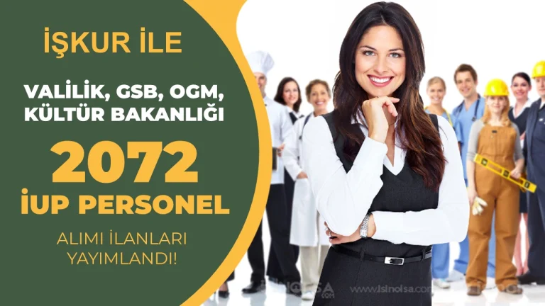 KPSS Yok: OGM, GSB, Valilik, Kültür Bakanlığı 2072 İUP Personel Alımı Yapacak