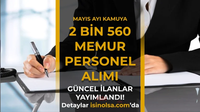 Kamuya 2560 Memur Personel Alımı: 2026 Mayıs Ayı Güncel Kamu İlanları Yayımlandı