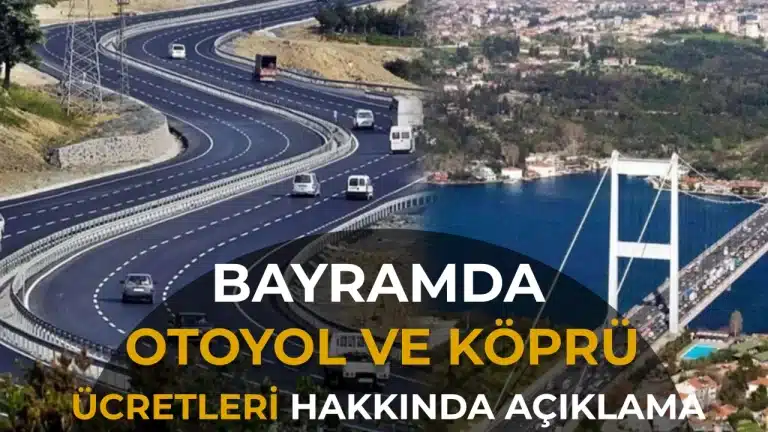 Kurban Bayramı'nda Otoyol ve Köprüler Ücretsiz: 26-30 Mayıs Tarihleri Açıklandı