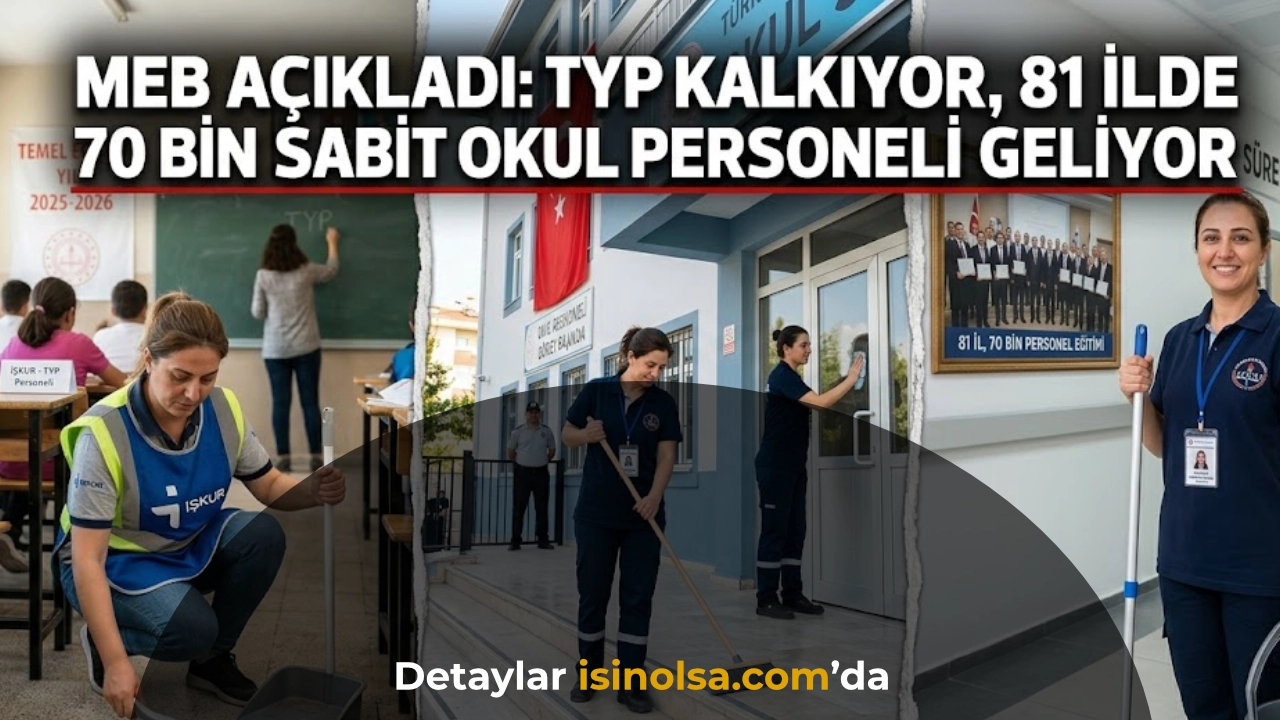 MEB Açıkladı: TYP Kalkıyor, 81 İlde 70 Bin Sabit Okul Personeli Geliyor