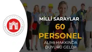 Milli Saraylar 60 Sözleşmeli Personel Alımı Hakkında Duyuru Yayımlandı!