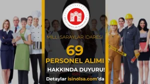 Milli Saraylar İdaresi 69 Personel Alımı Hakkında Duyuru Yayımladı!