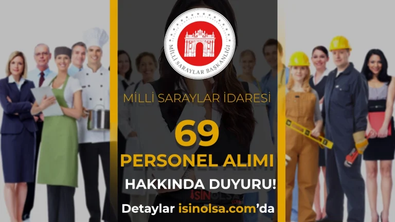 Milli Saraylar İdaresi 69 Personel Alımı Hakkında Duyuru Yayımladı!