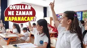 Okullar Ne Zaman Kapanacak?
