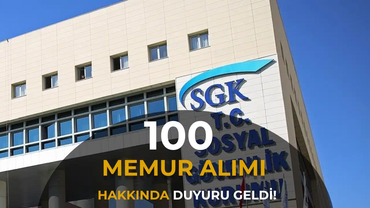 SGK 100 Memur Alımı Hakkında Duyuru: 21 Yedek Aday Atandı