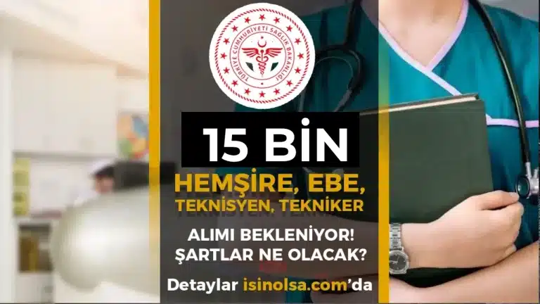 Saglik Bakanligi 2026 Yili En Az 15 Bin Hemsire Ebe ve TeknisyenTekniker Alimi