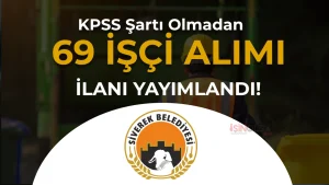 Siverek Belediyesi 69 İşçi Alımı Yapıyor