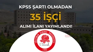 Süleyman Demirel Üniversitesi 35 İşçi Alıyor – Başvuru 27 Mayıs’ta Bitiyor