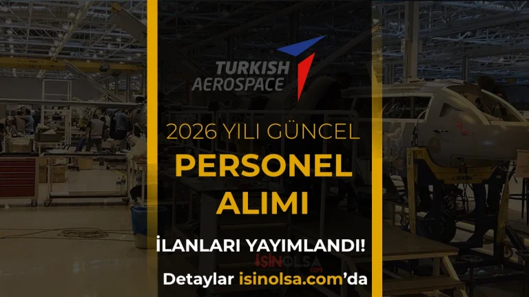 TAİ - TUSAŞ Personel Alımı Başvuru Şartları 2026: Kimler Başvurabilir?
