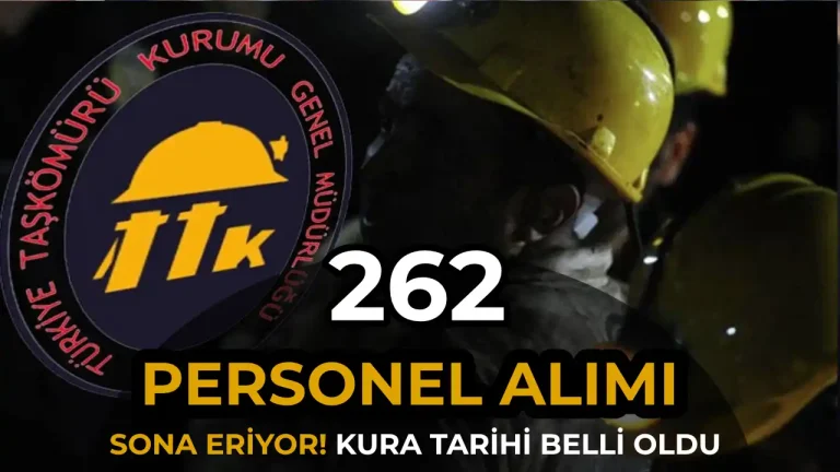 TTK 262 İşçi Alımı Başvurusu Bitiyor: Kura Tarihi ve Sonuçları Ne Zaman