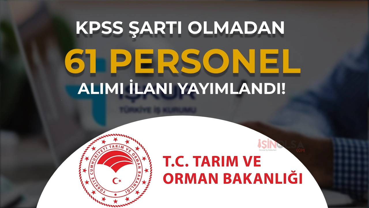 Tarım ve Orman Bakanlığı 2 Şehir 61 Personel Alımı Yapacak