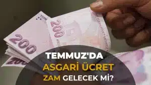 Temmuz’da Asgari Ücrete Ara Zam Gelecek Mi? Son Durum