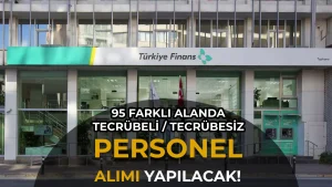 Türkiye Finans Katılım Bankası 95 Pozisyonda Personel Alım Yapıyor! Tecrübeli Tecrübesiz