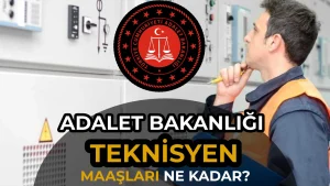 Adalet Bakanlığı Teknisyen Maaşları 2026